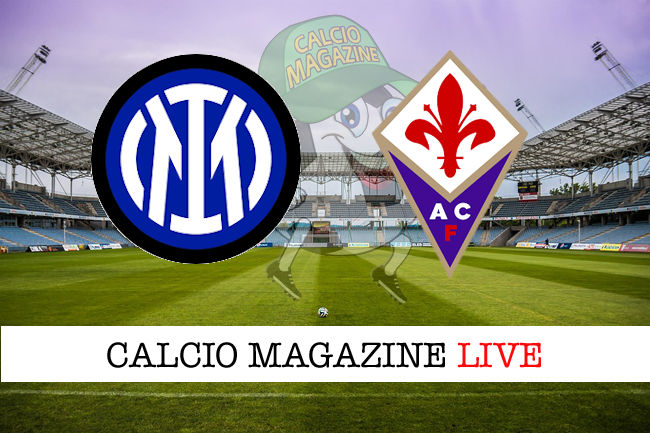 Inter Fiorentina cronaca diretta live risultato in campo reale