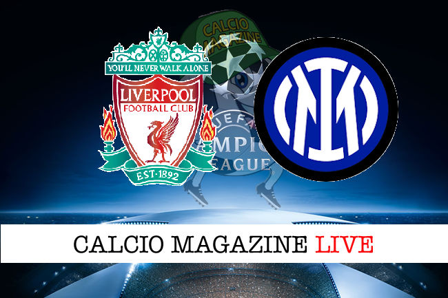 Liverpool Inter cronaca diretta live risultato in campo reale