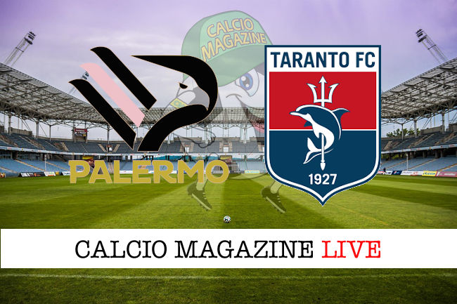 Palermo Taranto cronaca diretta live risultato in tempo reale
