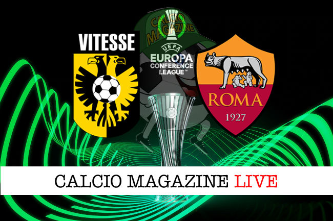 Vitesse Roma cronaca diretta live risultato in campo reale