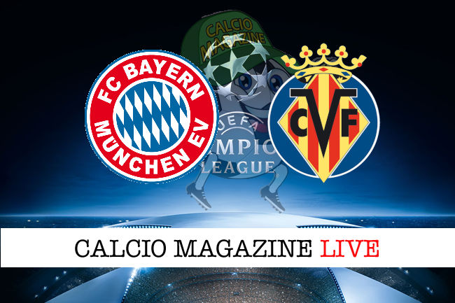 Bayern Monaco Villarreal cronaca diretta live risultato in tempo reale