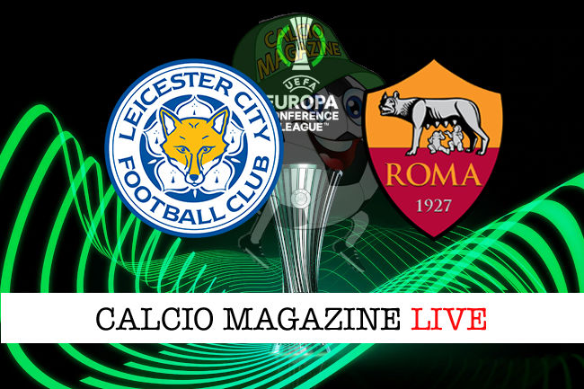 Leicester Roma cronaca diretta live risultato in tempo reale