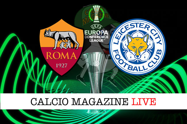 Roma Leicester cronaca diretta live risultato in tempo reale