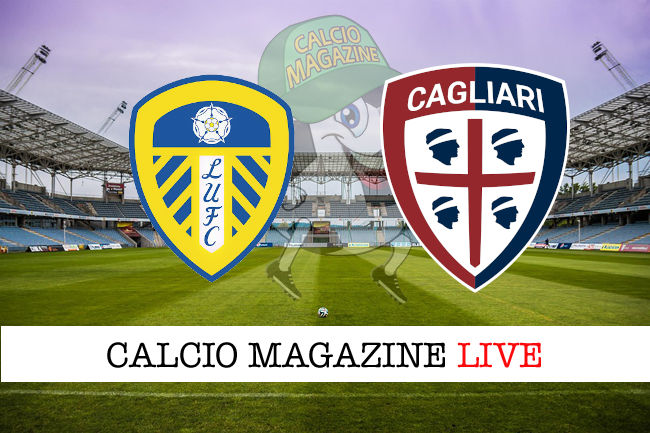 Leeds Cagliari cronaca diretta live risultato in tempo reale