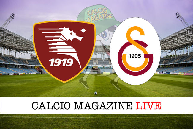 Salernitana Galatasaray cronaca diretta live risultato in tempo reale