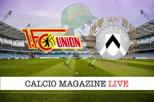 Union Berlino Udinese cronaca diretta live risultato in tempo reale