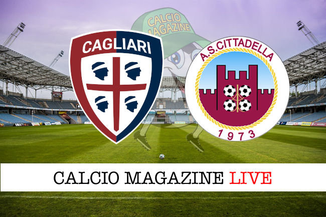 Cagliari Cittadella cronaca diretta live risultato in tempo reale