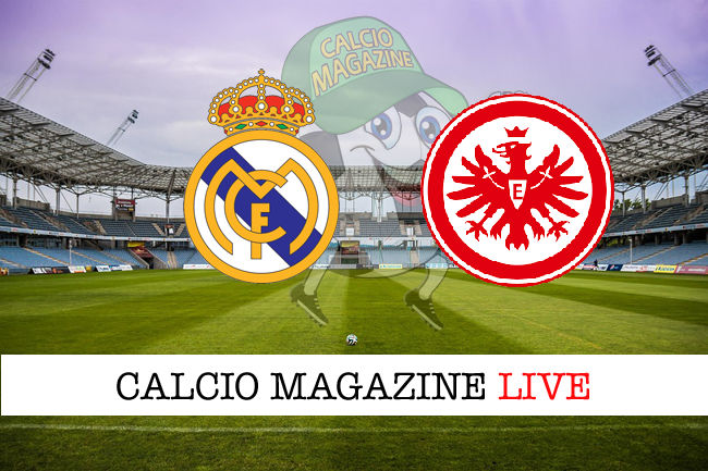 Real Madrid Eintracht Francoforte cronaca diretta live risultato in tempo reale