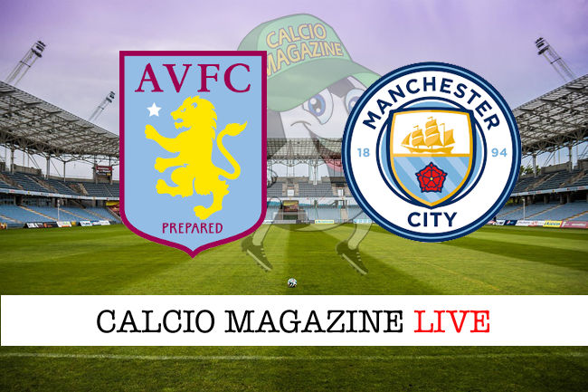 Aston Villa Manchester City cronaca diretta live risultato in tempo reale