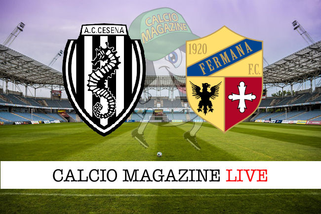 Cesena Fermana cronaca diretta live risultato in tempo reale