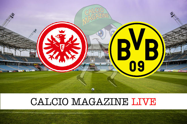 Eintracht Francoforte Borussia Dortmund cronaca diretta live risultato in tempo reale