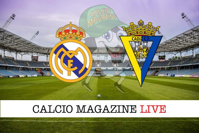 Real Madrid Cadice cronaca diretta live risultato in tempo reale