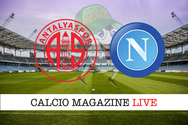 Antalyaspor Napoli cronaca diretta live risultato in tempo reale