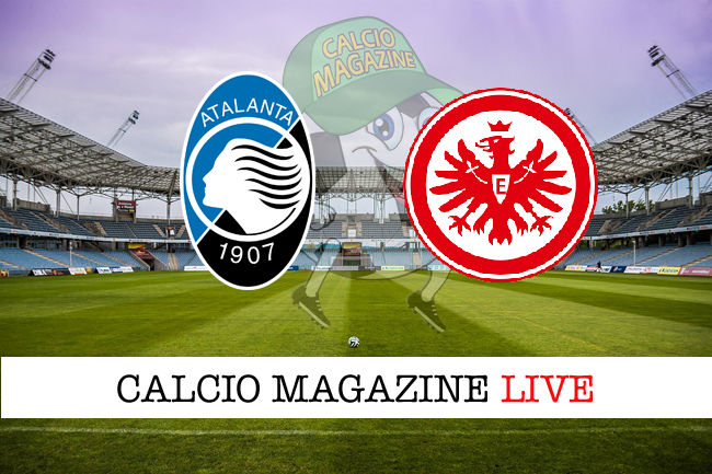 Atalanta Eintracht Francoforte cronaca diretta live risultato in tempo reale