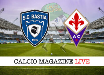 Bastia Fiorentina cronaca diretta live risultato in tempo reale