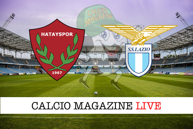 Hatayspor Lazio cronaca diretta live risultato in tempo reale