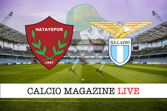 Hatayspor Lazio cronaca diretta live risultato in tempo reale