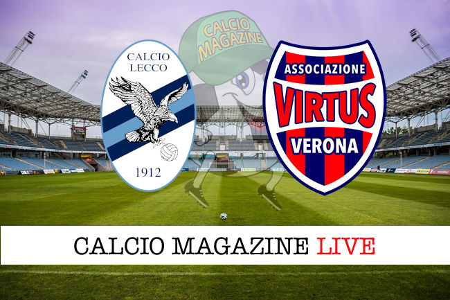 Lecco Virtus Verona cronaca diretta live risultato in tempo reale