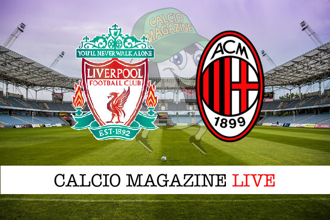 Liverpool Milan cronaca diretta live risultato in tempo reale