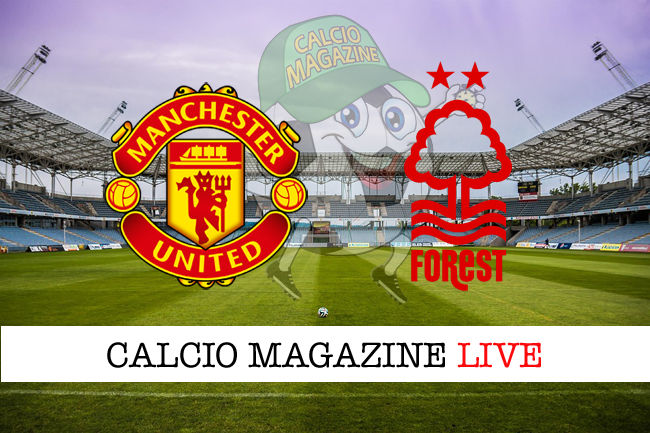 Manchester United Nottingham cronaca diretta live risultato in tempo reale