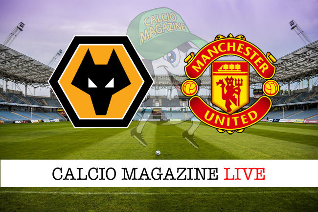 Wolverhampton Manchester United cronaca diretta live risultato in tempo reale