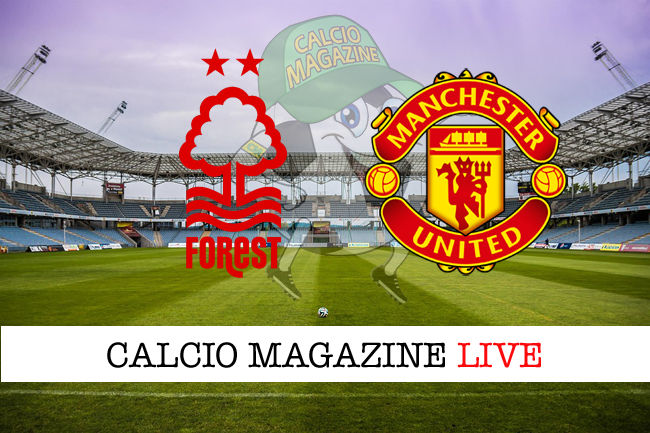 Nottingham Forest Manchester United cronaca diretta live risultato in tempo reale