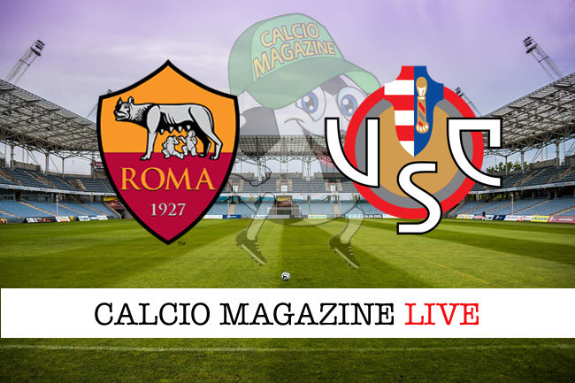 Roma Cremonese cronaca diretta live risultato in tempo reale