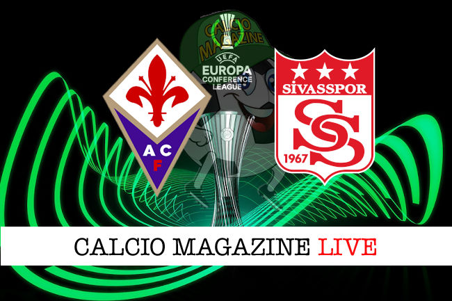 Fiorentina Sivasspor cronaca diretta live risultato in tempo reale