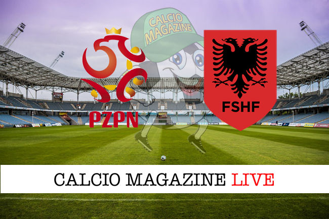 Polonia Albania cronaca diretta live risultato in tempo reale
