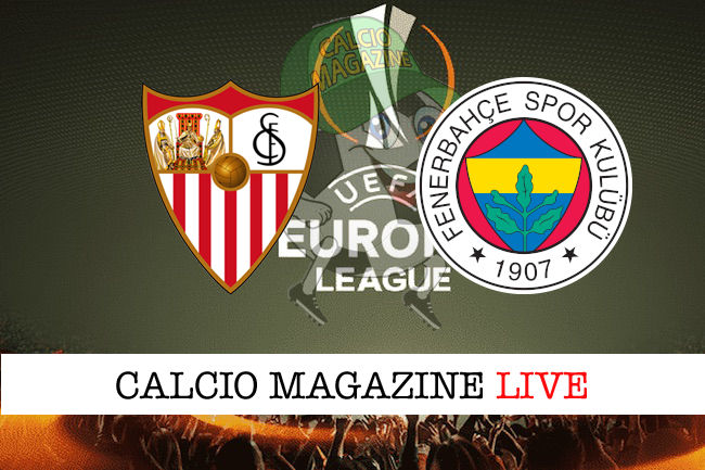 Siviglia Fenerbahce cronaca diretta live risultato in tempo reale