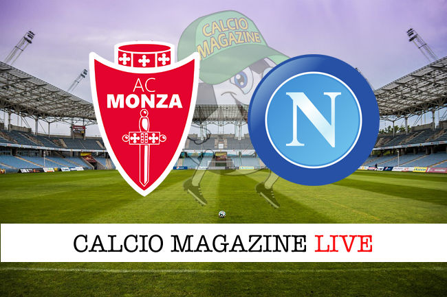 Monza Napoli cronaca diretta live risultato tempo reale