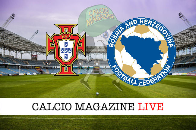 Portogallo Bosnia-Erzegovina cronaca diretta live risultato in tempo reale