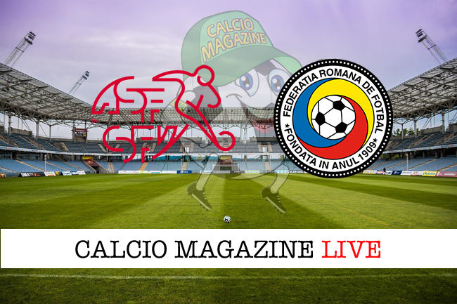 Svizzera Romania cronaca diretta live risultato in tempo reale