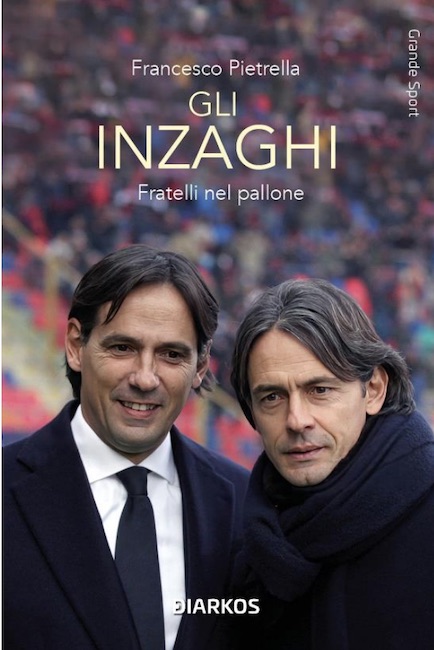 Gli Inzaghi. Fratelli nel pallone libro