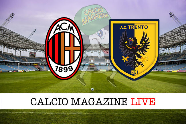 Milan Trento cronaca diretta live risultato in tempo reale