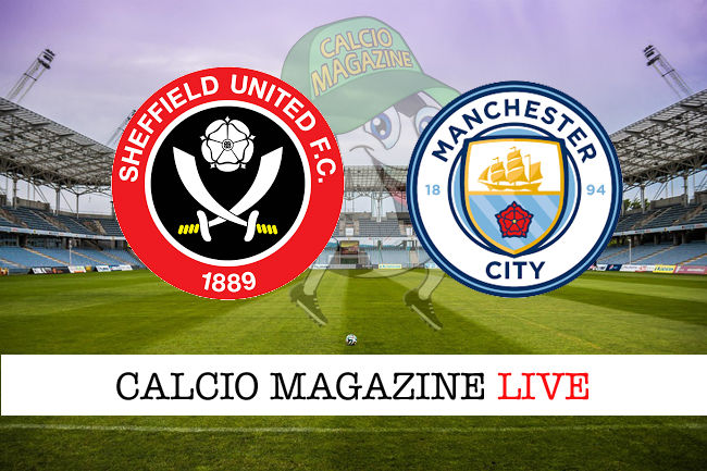Sheffield United Manchester City cronaca diretta live risultato tempo reale