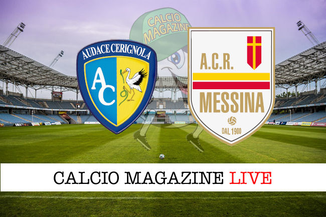 Audace Cerignola Messina cronaca diretta live risultato in tempo reale