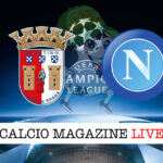 Braga Napoli cronaca diretta live risultato tempo reale
