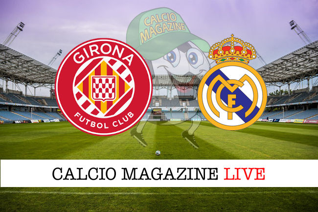 Girona Real Madrid cronaca diretta live risultato in tempo reale