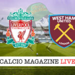 Liverpool West Ham cronaca diretta live risultato in tempo reale