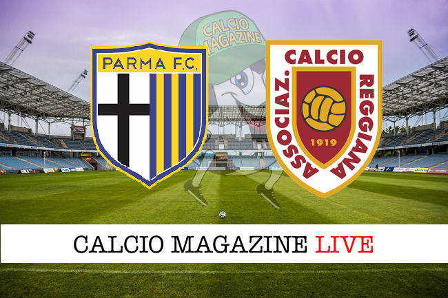 Parma Reggiana cronaca diretta live risultato in tempo reale