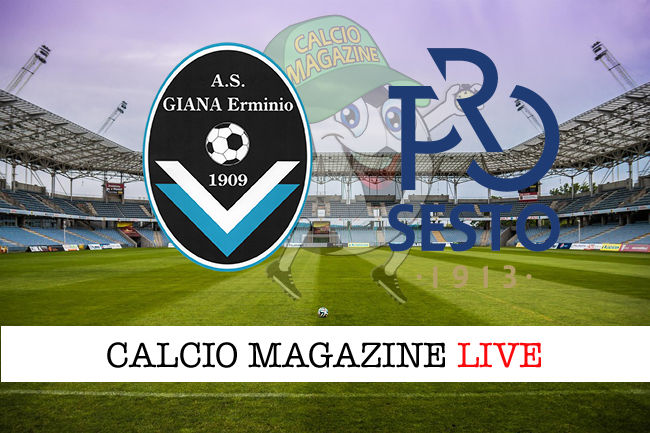 Giana Erminio - Pro Sesto cronaca diretta live risultato in tempo reale