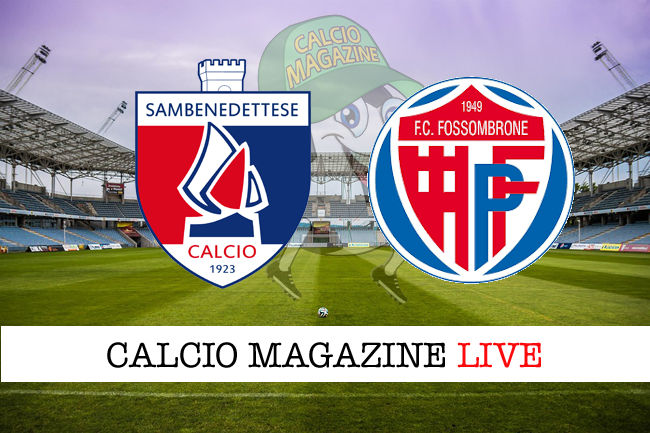 Sambenedettese Fossombrone cronaca diretta live risultato in tempo reale