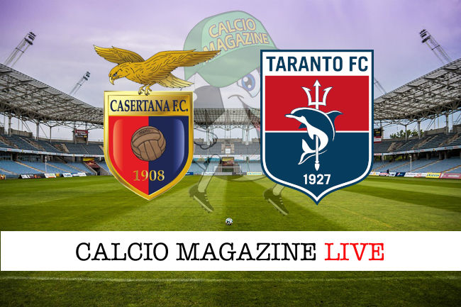 Casertana Taranto cronaca diretta live risultato in tempo reale