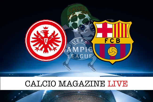 Eintracht Francoforte Barcellona cronaca diretta live risultato in tempo reale