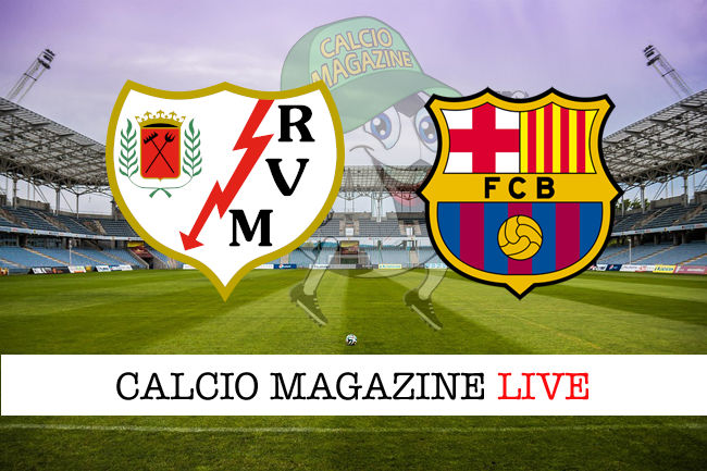 Rayo Vallecano Barcellona cronaca diretta live risultato in tempo reale