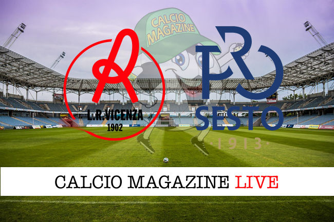 Vicenza Pro Sesto cronaca diretta live risultato in tempo reale