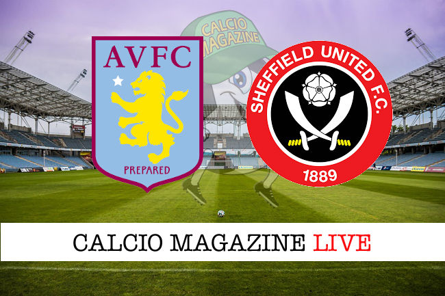Aston Villa Sheffield United cronaca diretta live risultato in tempo reale