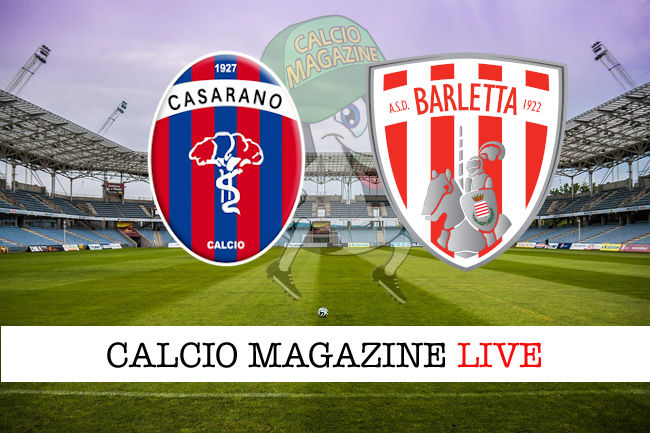 Casarano Barletta cronaca diretta live risultato in tempo reale