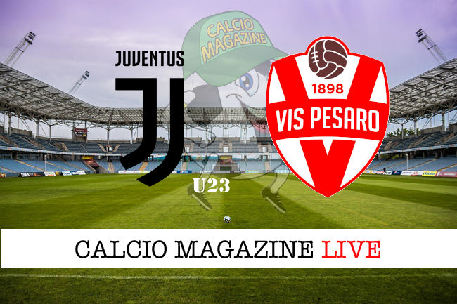 Juventus Next Gen Vis Pesaro cronaca diretta live risultato in tempo reale